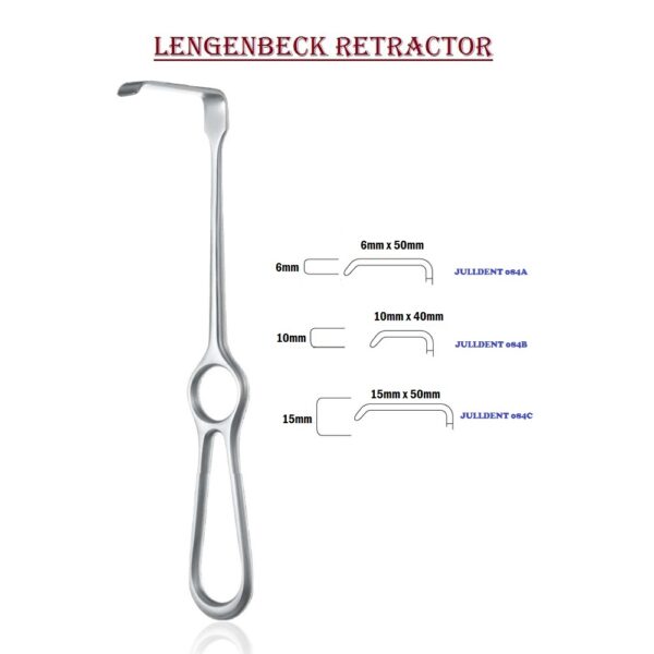 Lengenbeck Retractor Jull-Dent 084 Lengenbeck Retractor are used to hold mucoperiosteal flaps, cheeks, lips and tongue away from the surgical area. They come with the ring in the handle to insert the finger into it for easier use of the instrument. Material: Non Magnetic Stainless Steel 316 Grade (Non Rusting). Sizes Available in 3 Sizes: 1) Jull-Dent 084A- SURGICAL RETRACTOR, DOWNWARD CURVE, Small 6mm x 50mm 2) Jull-Dent 084B- SURGICAL RETRACTOR, DOWNWARD CURVE, Medium 10mm x 40mm 3) Jull-Dent 084C- SURGICAL RETRACTOR, DOWNWARD CURVE, Large 15mm x 50mm